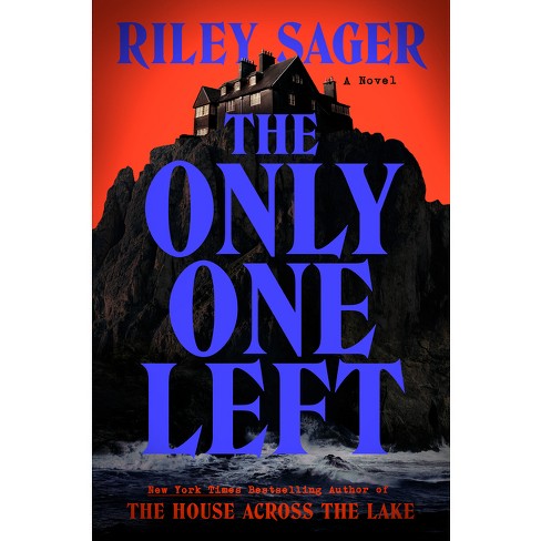 The Only One Left - By Riley Sager (hardcover) : Target