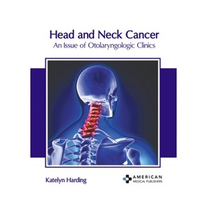 Head and Neck Cancer: An Issue of Otolaryngologic Clinics - by Katelyn ...