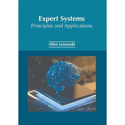 Expert Systems: Principles and Applications - by  Allen Lewonski (Hardcover)