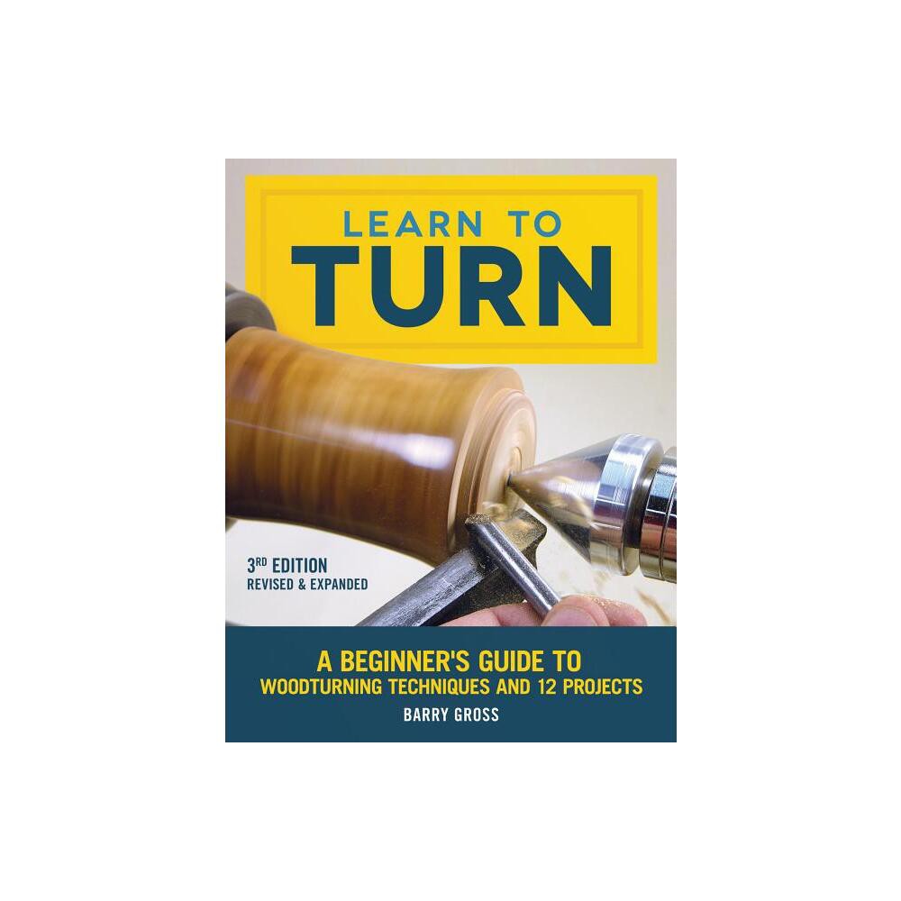 ISBN 9781565239289 product image for Learn to Turn, 3rd Edition Revised & Expanded - by Barry Gross (Paperback) | upcitemdb.com