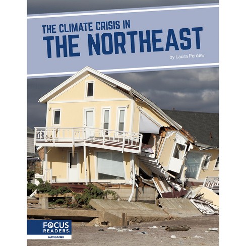 The Climate Crisis in the Northeast - by  Laura Perdew (Paperback) - image 1 of 1