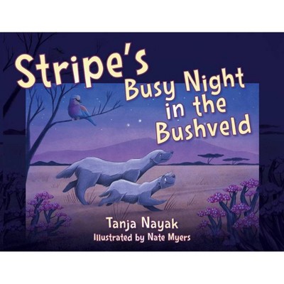 Stripe's Busy Night in the Bushveld - by  Tanja Nayak (Paperback)