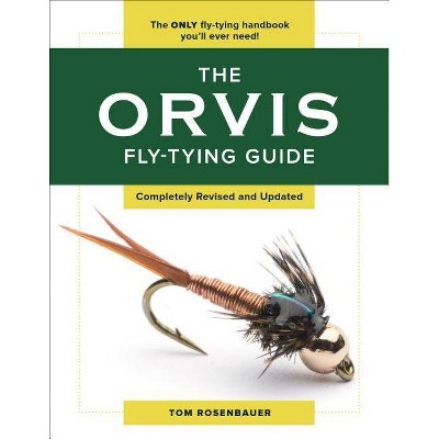 The Orvis Fly-Tying Guide - by  Tom Rosenbauer (Paperback)