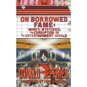 On Borrowed Fame (hardback) - by  Donald Jeffries (Hardcover) - 1 of 1