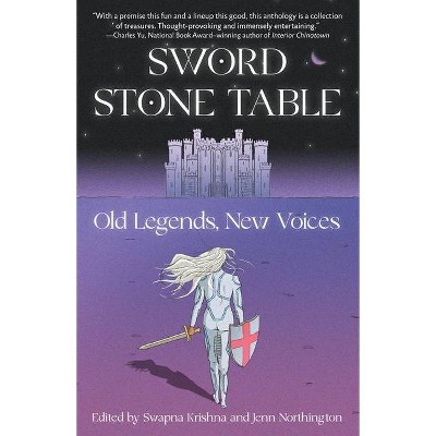 Sword Stone Table - by  Swapna Krishna & Jenn Northington (Paperback)