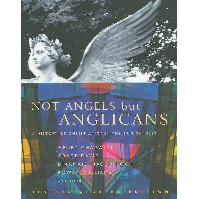 Not Angels But Anglicans - by  Henry Chadwick (Paperback)