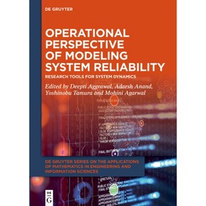 Operational Perspective of Modeling System Reliability - (De Gruyter the Applications of Mathematics in Engineering and Information) (Hardcover) - 1 of 1