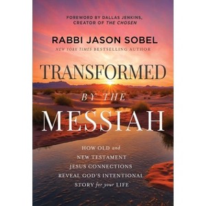 Transformed by the Messiah - by  Rabbi Jason Sobel (Hardcover) - 1 of 1