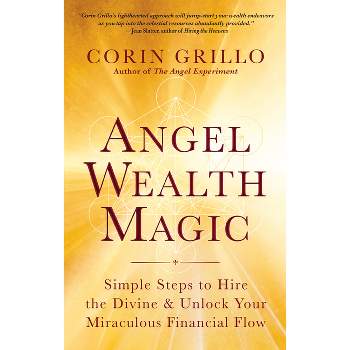 Angel Wealth Magic - by  Corin Grillo (Paperback)