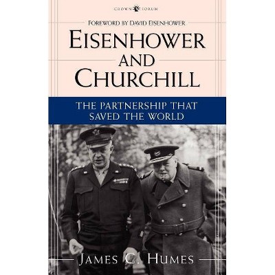 Eisenhower and Churchill - by  James C Humes (Paperback)