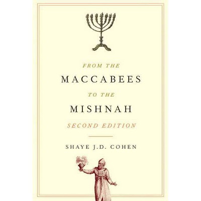 From the Maccabees to the Mishnah, Second Edition - (Lec) 2nd Edition by  Shaye J D Cohen (Paperback)