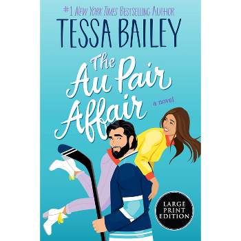 The Au Pair Affair - Large Print by  Tessa Bailey (Paperback)