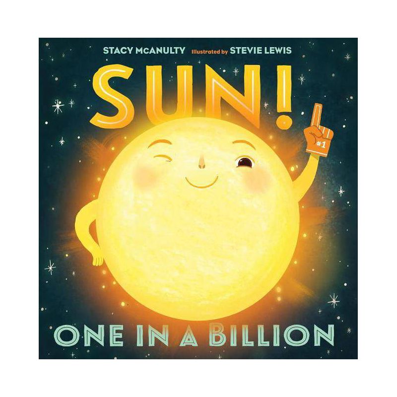 Sun!: One in a Billion - (Our Universe) by  Stacy McAnulty (Hardcover), 1 of 2