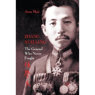 Zhang Xueliang - by  A Shai (Paperback)