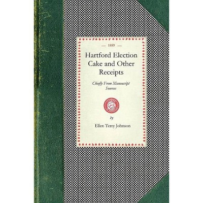 Hartford Election Cake - (Cooking in America) (Paperback)