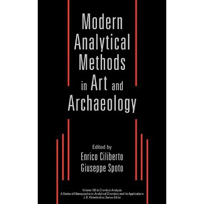 Modern Analytical Methods in Art and Archeology - (Chemical Analysis: A Monographs on Analytical Chemistry and Its Applications) (Hardcover)