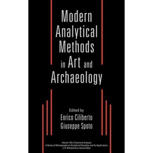 Modern Analytical Methods in Art and Archeology - (Chemical Analysis: A Monographs on Analytical Chemistry and Its Applications) (Hardcover) - 1 of 1