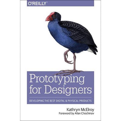 Prototyping for Designers - by  Kathryn McElroy (Paperback)