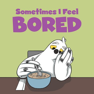 Sometimes I Feel Bored - (The Social Emotional Learning) by  Arvaaq Press (Paperback)