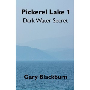 Pickerel Lake 1 - by  Gary Blackburn (Paperback) - 1 of 1