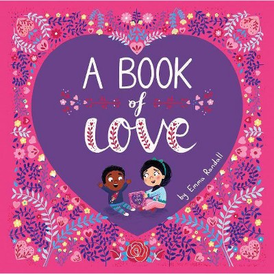 A Book of Love - by  Emma Randall (Hardcover)