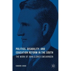 Politics, Disability, and Education Reform in the South - by  E Janak (Hardcover) - 1 of 1