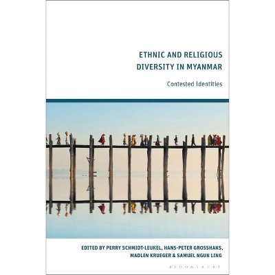 Ethnic and Religious Diversity in Myanmar - by  Perry Schmidt-Leukel & Hans-Peter Grosshans & Madlen Krueger (Paperback)