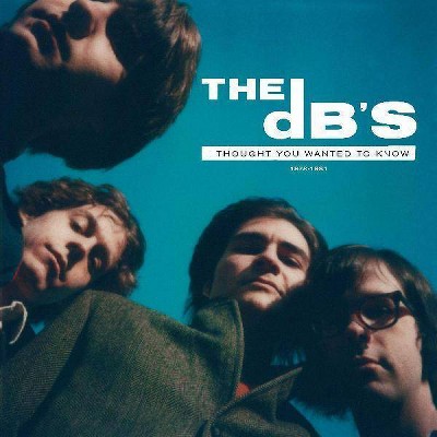 The Db's - I Thought You Wanted To Know: 1978 1981 (CD)