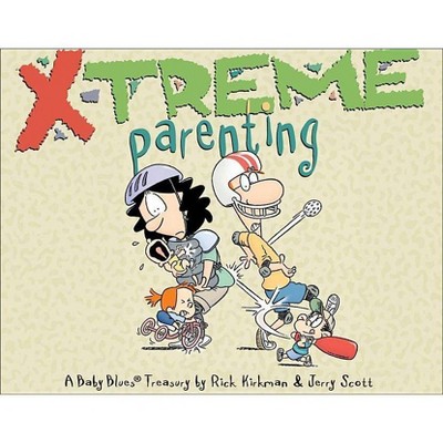 X-Treme Parenting, 28 - (Baby Blues) by  Rick Kirkman (Paperback)