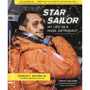Star Sailor: My Life as a NASA Astronaut - by Charles F Bolden & Tonya Bolden - 1 of 1