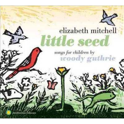 Elizabeth Mitchell - Little Seed: Songs for Children by Woody Guthrie (CD)