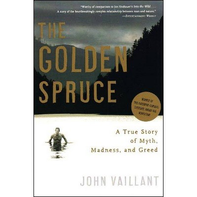 The Golden Spruce - by  John Vaillant (Paperback)