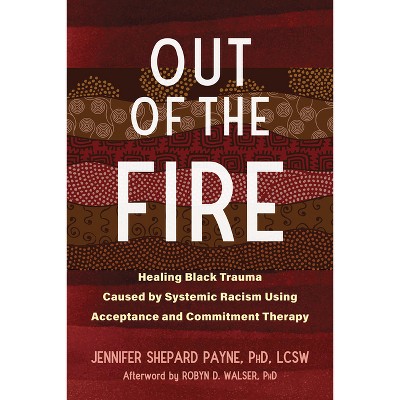 Out of the Fire - by  Jennifer Shepard Payne (Paperback)