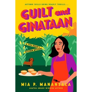 Guilt and Ginataan - (A Tita Rosie's Kitchen Mystery) by  Mia P Manansala (Paperback) - 1 of 1