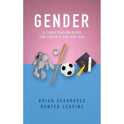 Gender - by  Brian Seagraves & Hunter Leavine (Paperback)