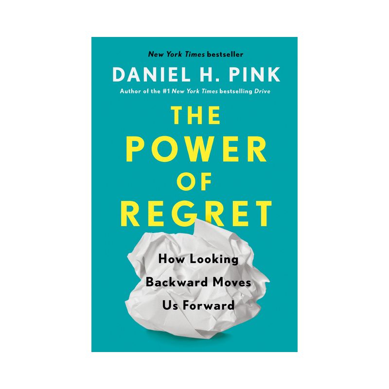 The Power of Regret - by Daniel H Pink (Hardcover), 1 of 2