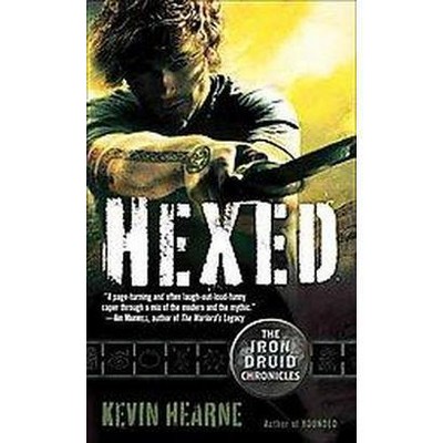 Hexed - (Iron Druid Chronicles) by  Kevin Hearne (Paperback)