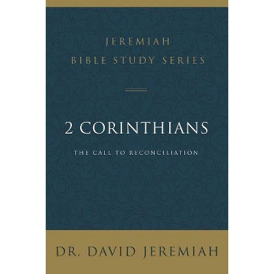 2 Corinthians - (Jeremiah Bible Study) by  David Jeremiah (Paperback)