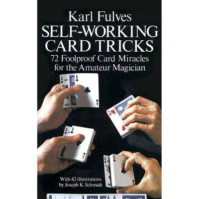 Self-Working Card Tricks - (Cards, Coins, and Other Magic) by  Karl Fulves (Paperback)
