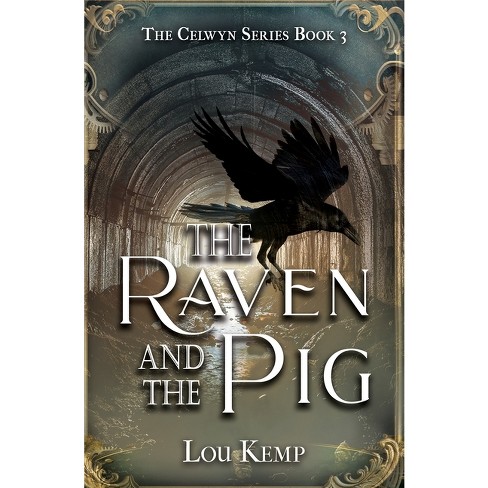 The Raven and the Pig - (Celwyn) by Lou Kemp (Paperback)