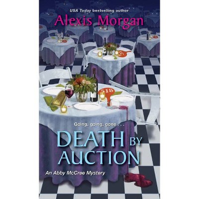 Death by Auction - (Abby McCree Mystery) by  Alexis Morgan (Paperback)