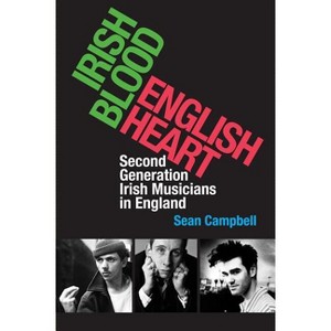 Irish Blood, English Heart - by  Sean Campbell (Paperback) - 1 of 1
