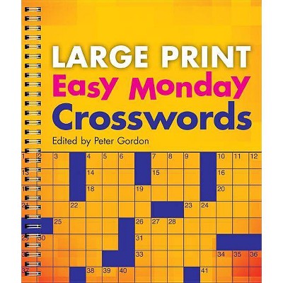 Large Print Easy Monday Crosswords - (Large Print Crosswords) by  Peter Gordon (Paperback)