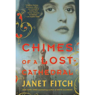 Chimes of a Lost Cathedral - (Revolution of Marina M.) by  Janet Fitch (Paperback)