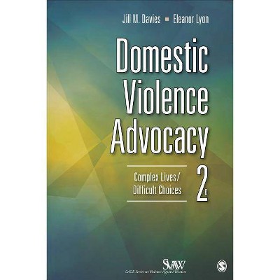 Domestic Violence Advocacy - (Sage Violence Against Women) 2nd Edition by  Jill Davies & Eleanor J Lyon (Paperback)