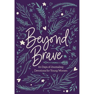 Beyond Brave - by  Zondervan (Hardcover)