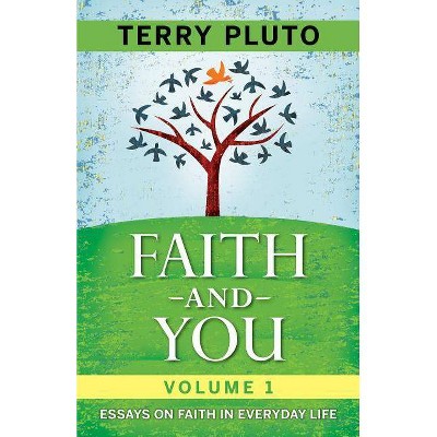 Faith and You Volume 1 - by  Terry Pluto (Paperback)