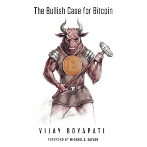 The Bullish Case for Bitcoin - by  Vijay Boyapati (Paperback) - 1 of 1