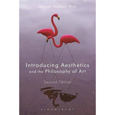 Introducing Aesthetics and the Philosophy of Art - 2nd Edition by  Darren Hudson Hick (Hardcover)