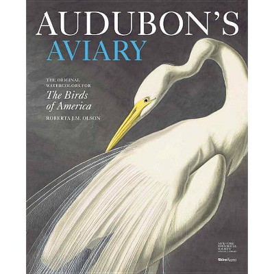 Audubon's Aviary - by  Roberta Olson & The New-York Historical Society (Hardcover)